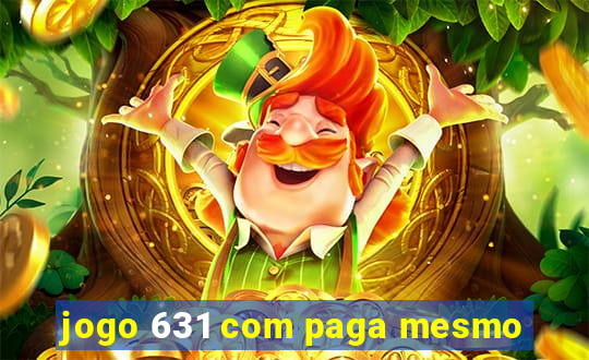 jogo 631 com paga mesmo